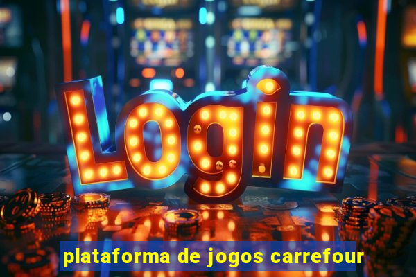 plataforma de jogos carrefour